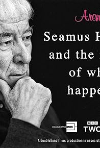 Primary photo for Seamus Heaney: The Music Of What Happens