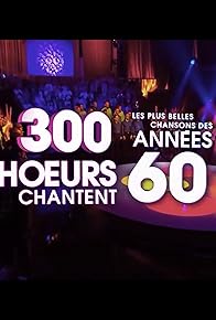 Primary photo for 300 Choeurs fêtent leurs 10 ans