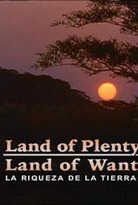 Primary photo for Land of Plenty, Land of Want