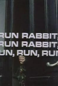 Primary photo for Run Rabbit, Run Rabbit, Run, Run, Run.