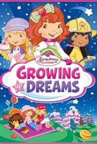 Primary photo for Strawberry Shortcake: Growing Up Dreams