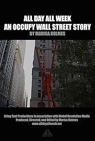 Primary photo for All Day All Week: An Occupy Wall Street Story