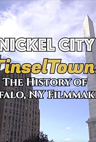 Primary photo for Nickel City Tinseltown: The History of Buffalo, NY Filmmaking