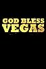 Primary photo for God Bless Vegas