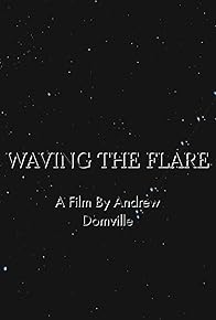 Primary photo for Waving the Flare