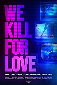 Primary photo for We Kill for Love