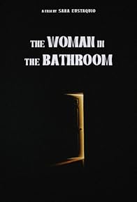 Primary photo for The Woman in the Bathroom