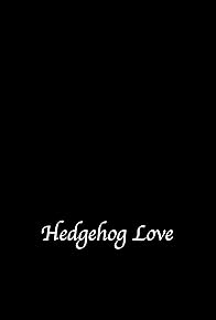 Primary photo for Hedgehog Love