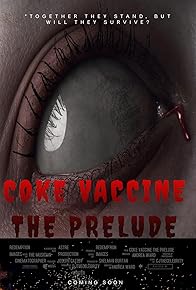 Primary photo for Coke Vaccine Prelude