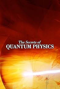 Primary photo for The Secrets of Quantum Physics