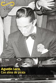 Primary photo for Agustín Lara, Con alma de pirata