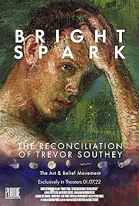 Primary photo for Bright Spark: The Reconciliation of Trevor Southey