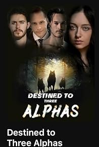 Primary photo for Destined to Three Alpha