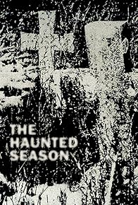 Primary photo for The Haunted Season