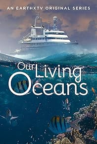 Primary photo for Our Living Oceans