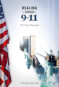 Primary photo for Healing the Heroes of 9-11: The Way Forward