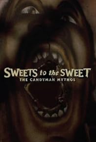 Primary photo for Sweets to the Sweet: The Candyman Mythos