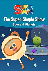 Primary photo for The Super Simple Show - Space & Planets