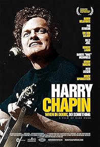 Primary photo for Harry Chapin: When in Doubt, Do Something