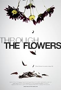 Primary photo for Through the Flowers