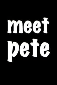 Primary photo for Meet Pete