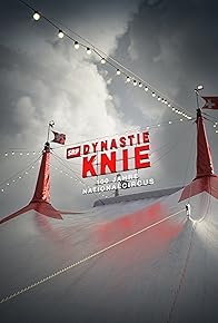 Primary photo for The Knie Dynasty: 100 Years of National Circus