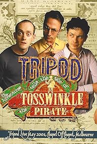 Primary photo for Tripod Tells the Tale of the Adventures of Tosswinkle the Pirate (Not Very Well)