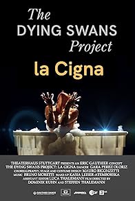 Primary photo for The Dying Swans Project: La Cigna