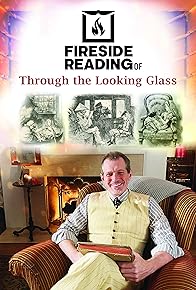 Primary photo for Fireside Reading of Through the Looking Glass