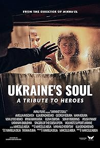 Primary photo for Ukraine's Soul - A Tribute to Heroes