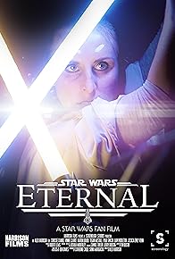 Primary photo for Eternal: A Star Wars Fan Film