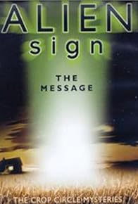 Primary photo for Alien Signs: Undeniable Evidence - The Message