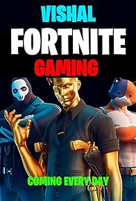 Primary photo for Vishal Fortnite Gaming