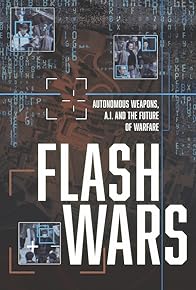 Primary photo for Flash Wars - Autonomous Weapons, A.I. and the Future of Warfare