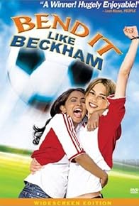 Primary photo for She Shoots, She Scores: The Making of 'Bend It Like Beckham'