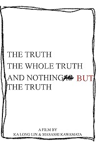 Primary photo for The Truth The Whole Truth and Nothing is The Truth