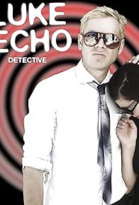 Primary photo for Luke Echo, Detective