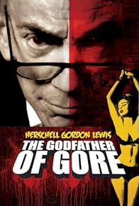 Primary photo for Herschell Gordon Lewis: The Godfather of Gore