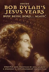 Primary photo for Inside Bob Dylan's Jesus Years: Busy Being Born... Again!