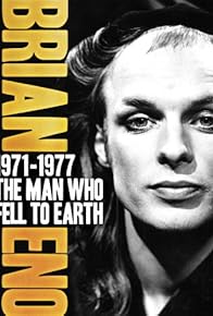 Primary photo for Brian Eno: 1971-1977 - The Man Who Fell to Earth