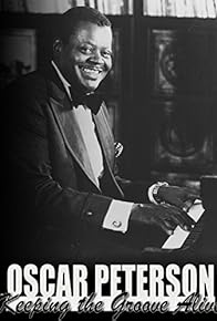 Primary photo for Oscar Peterson: Keeping the Groove Alive