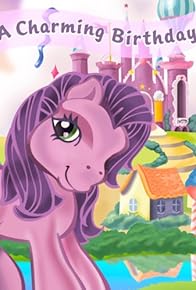 Primary photo for My Little Pony: A Charming Birthday