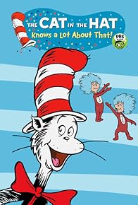 Primary photo for The Cat in the Hat Knows a Lot About That!