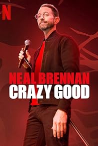 Primary photo for Neal Brennan: Crazy Good