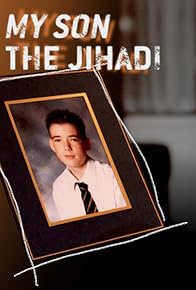 Primary photo for My Son the Jihadi