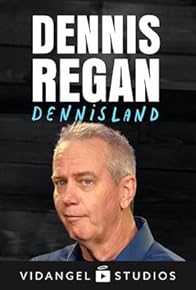 Primary photo for Dennis Regan: Dennisland