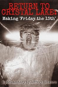 Primary photo for Return to Crystal Lake: Making 'Friday the 13th'