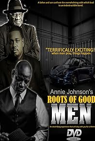 Primary photo for Roots of Good Men