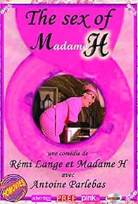 Primary photo for The Sex of Madame H