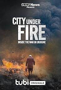 Primary photo for Vice News Presents - City Under Fire: Inside the War in Ukraine